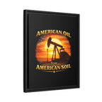 American Oil from American Soil - Framed Matte Canvas Wall Art