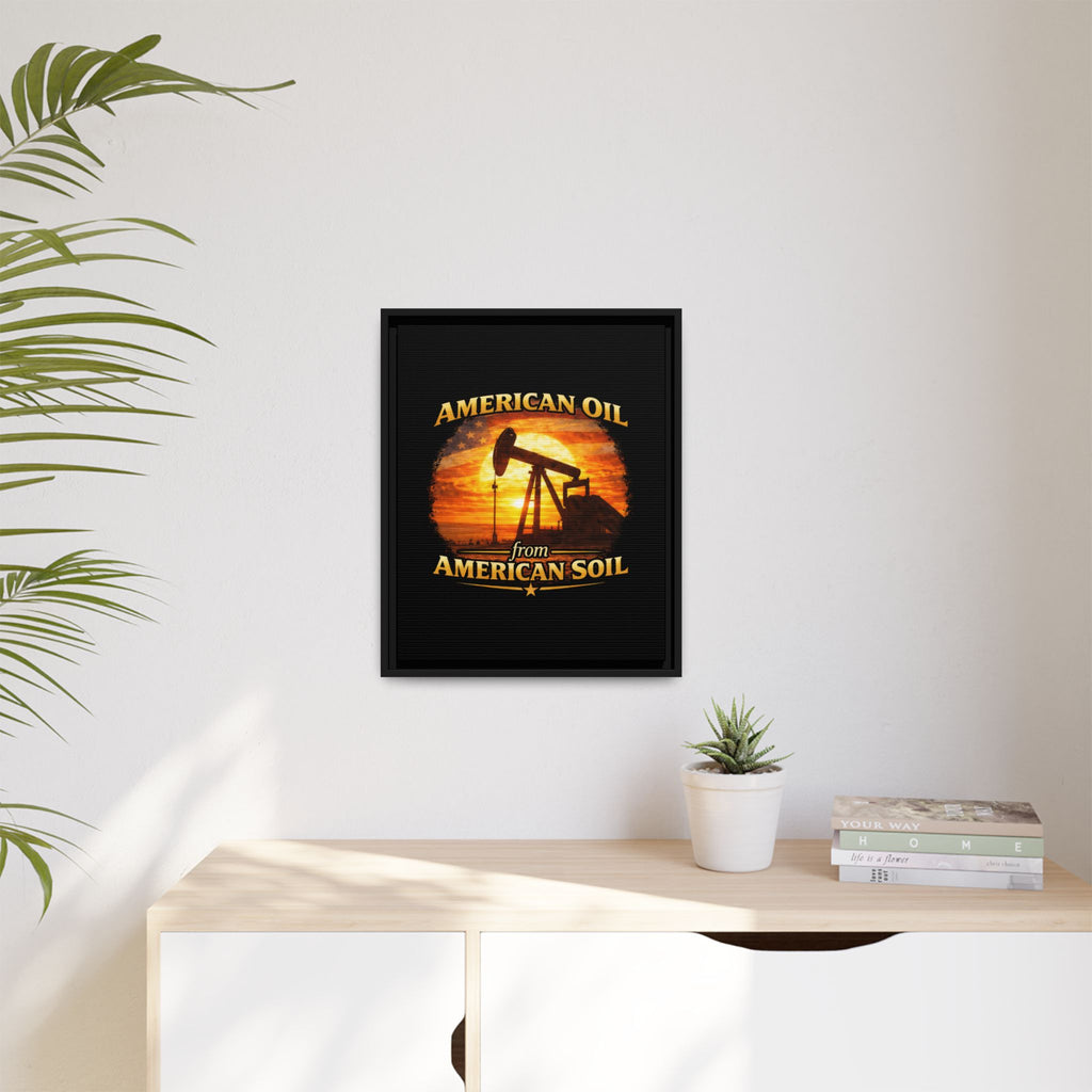 American Oil from American Soil - Framed Matte Canvas Wall Art