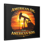 American Oil from American Soil - Framed Matte Canvas Wall Art