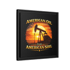 American Oil from American Soil - Framed Matte Canvas Wall Art