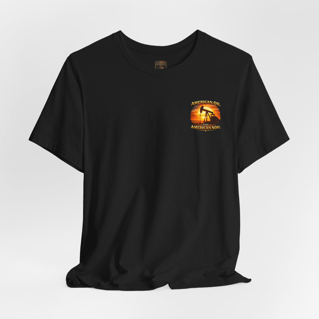 Oil Field T‑Shirt — "American Oil From American Soil" Graphic Tee