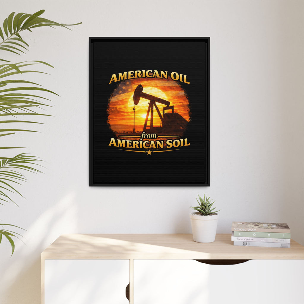 American Oil from American Soil - Framed Matte Canvas Wall Art