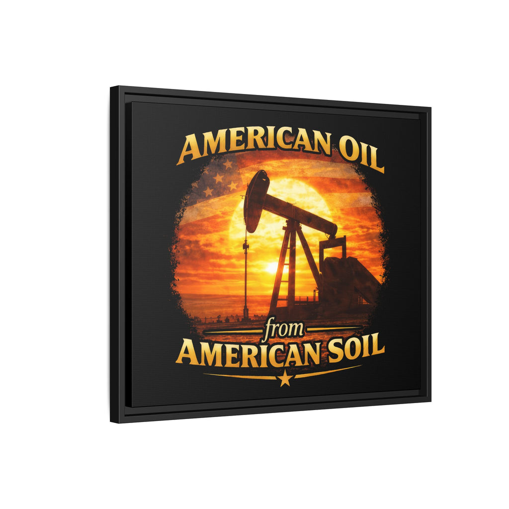 American Oil from American Soil - Framed Matte Canvas Wall Art