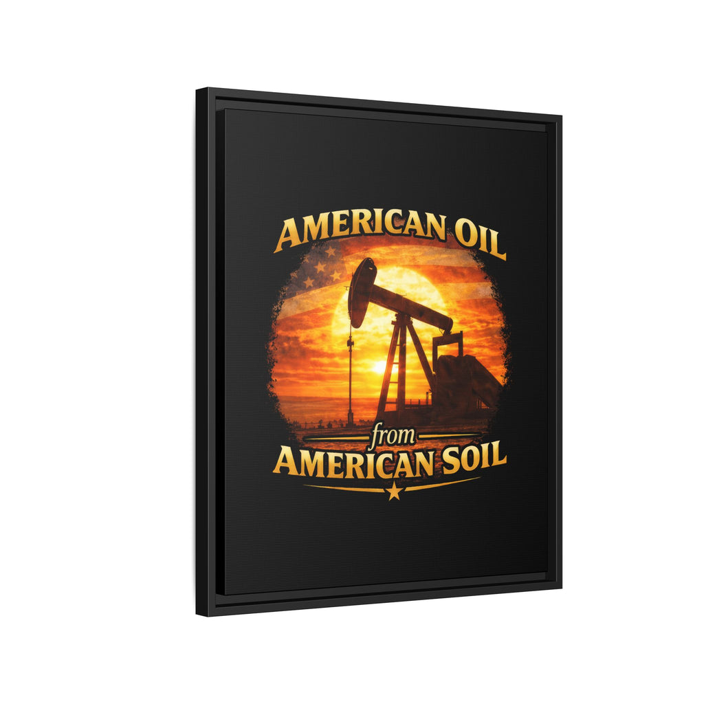 American Oil from American Soil - Framed Matte Canvas Wall Art