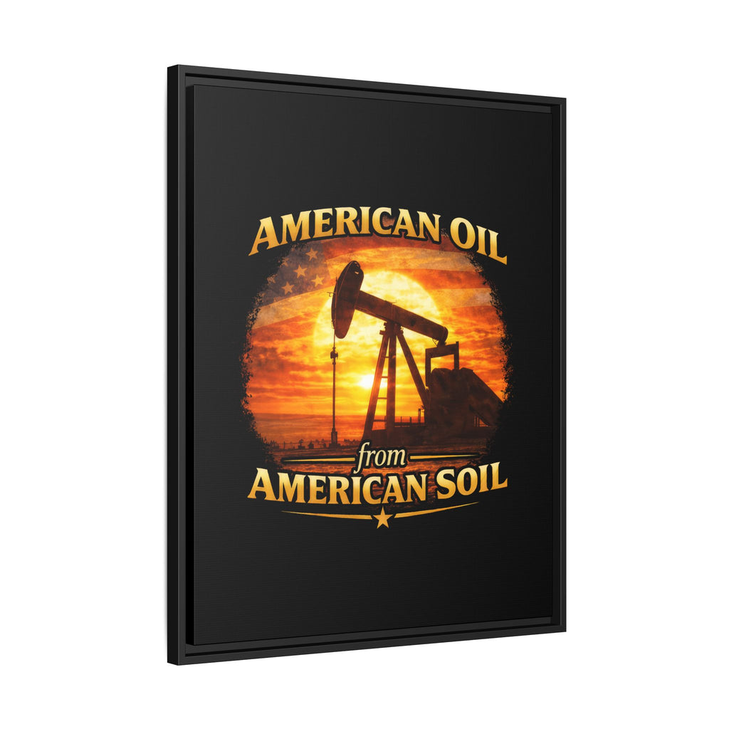 American Oil from American Soil - Framed Matte Canvas Wall Art