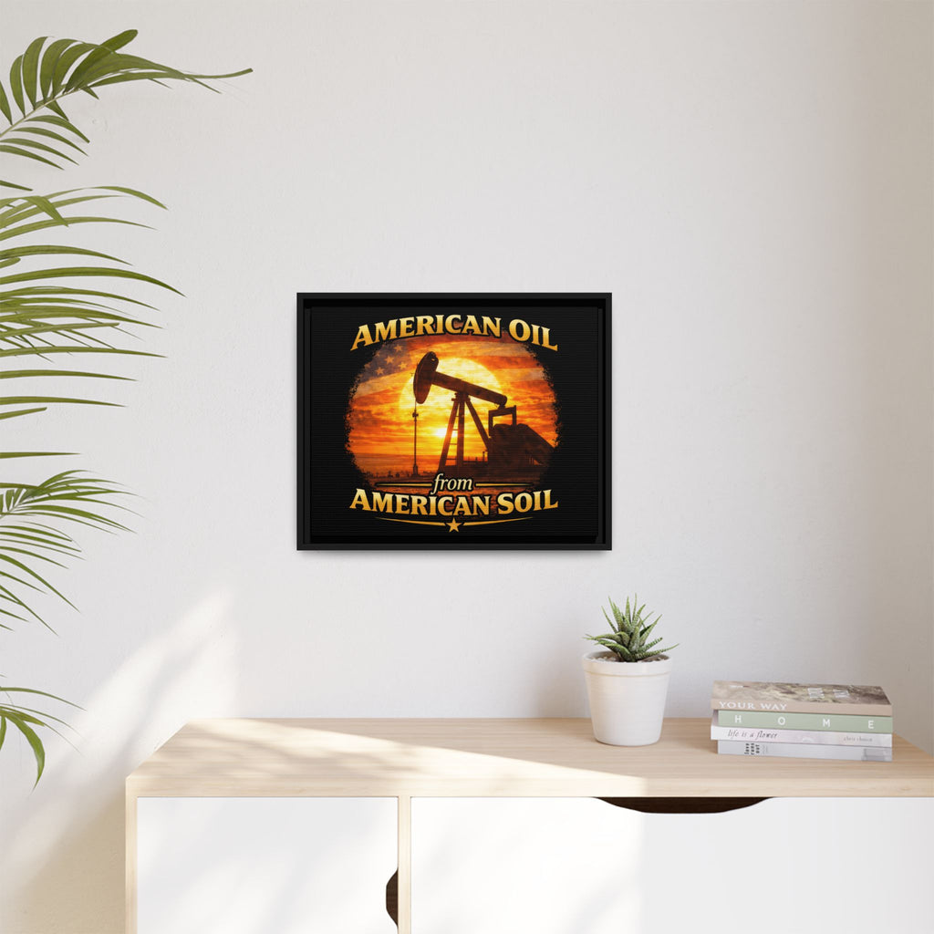 American Oil from American Soil - Framed Matte Canvas Wall Art